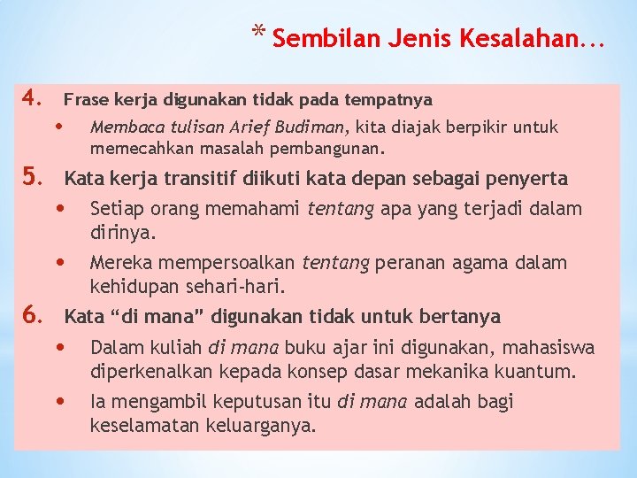 * Sembilan Jenis Kesalahan. . . 4. Frase kerja digunakan tidak pada tempatnya •