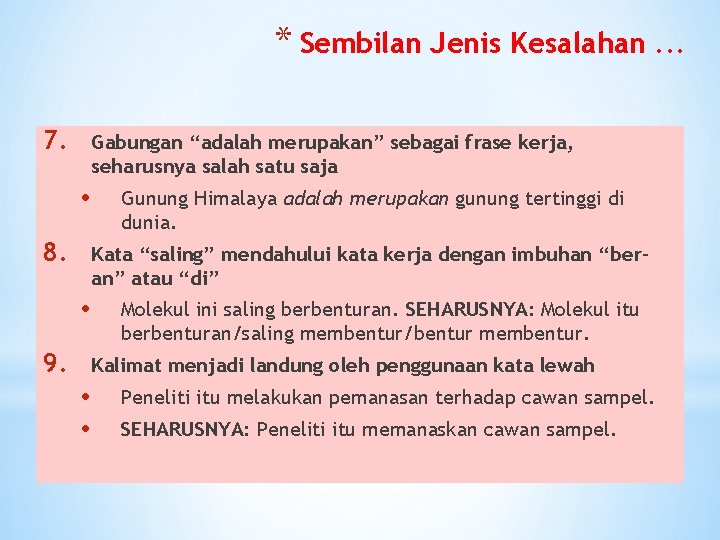 * Sembilan Jenis Kesalahan. . . 7. Gabungan “adalah merupakan” sebagai frase kerja, seharusnya