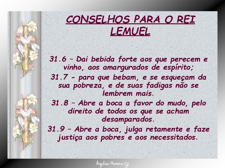 CONSELHOS PARA O REI LEMUEL 31. 6 – Dai bebida forte aos que perecem