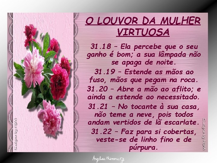 O LOUVOR DA MULHER VIRTUOSA 31. 18 – Ela percebe que o seu ganho