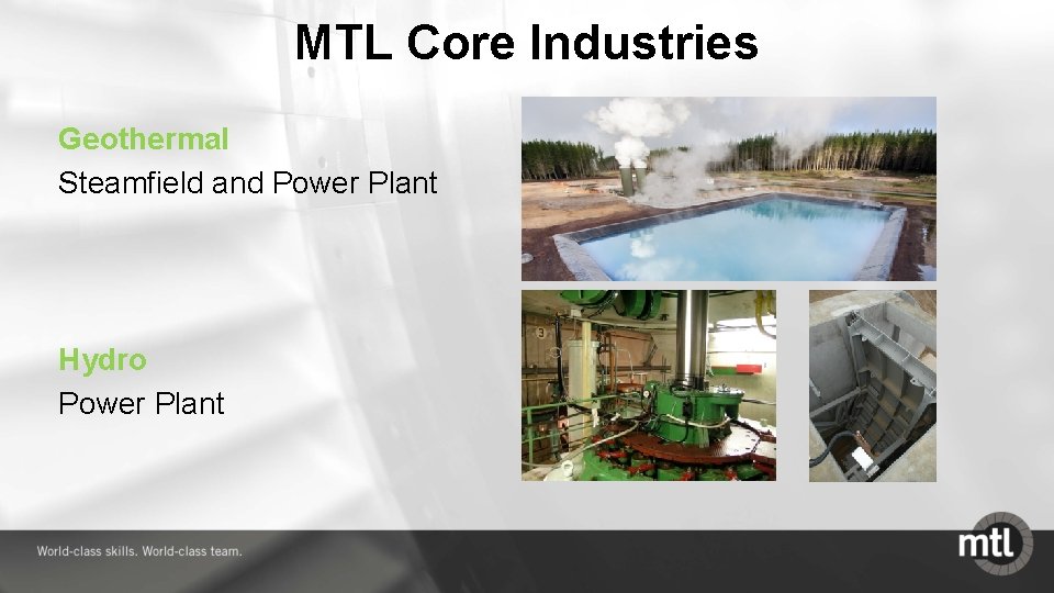 MTL Core Industries Geothermal Steamfield and Power Plant Hydro Power Plant 
