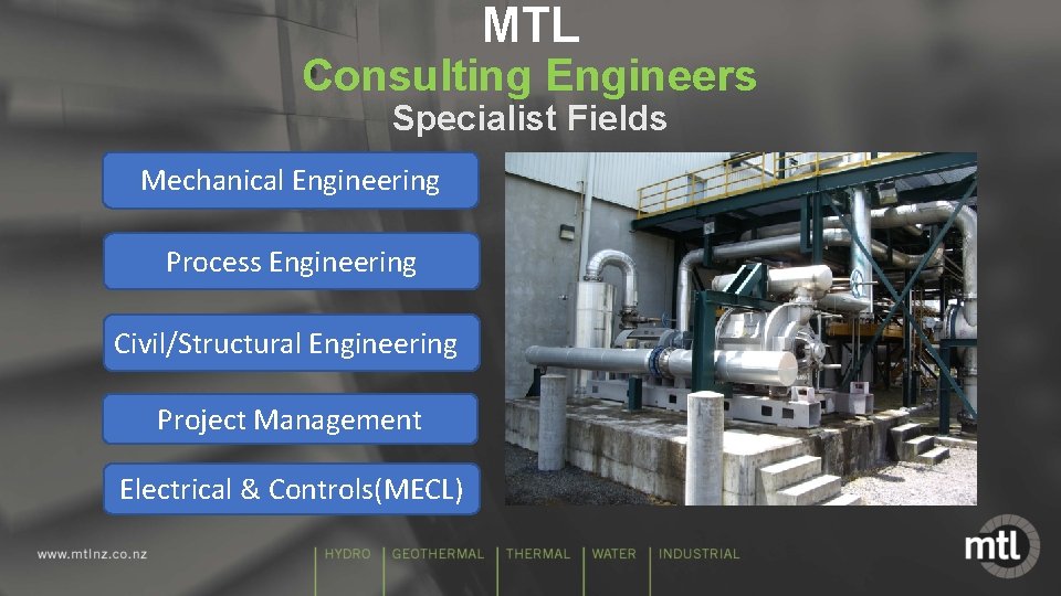 MTL Consulting Engineers Specialist Fields Mechanical Engineering Process Engineering Civil/Structural Engineering Project Management Electrical