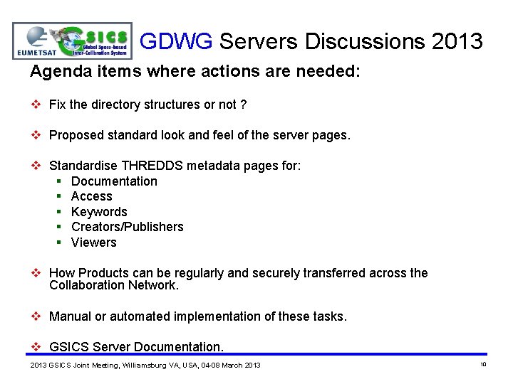 GDWG Servers Discussions 2013 Agenda items where actions are needed: v Fix the directory