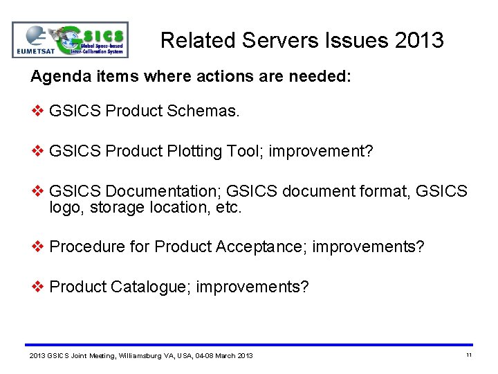 Related Servers Issues 2013 Agenda items where actions are needed: v GSICS Product Schemas.