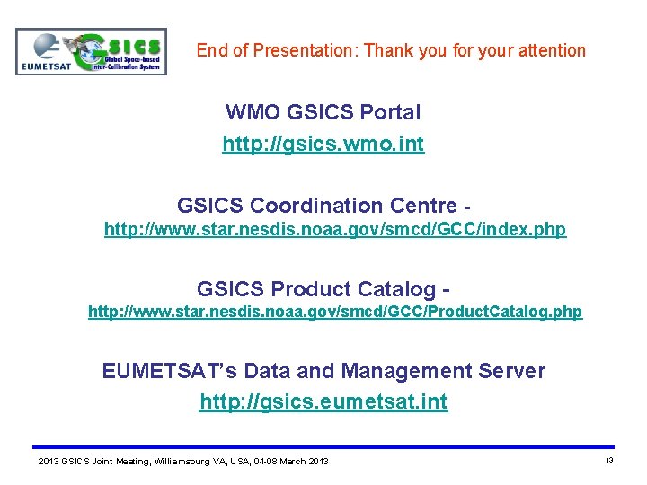 End of Presentation: Thank you for your attention WMO GSICS Portal http: //gsics. wmo.