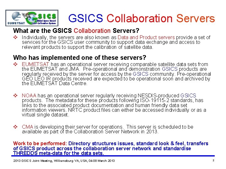 GSICS Collaboration Servers What are the GSICS Collaboration Servers? v Individually, the servers are