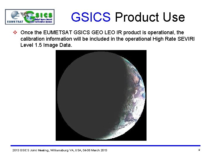 GSICS Product Use v Once the EUMETSAT GSICS GEO LEO IR product is operational,