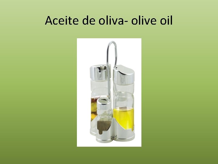 Aceite de oliva- olive oil 