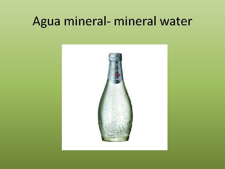 Agua mineral- mineral water 