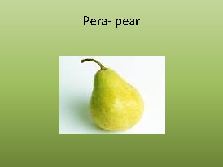 Pera- pear 