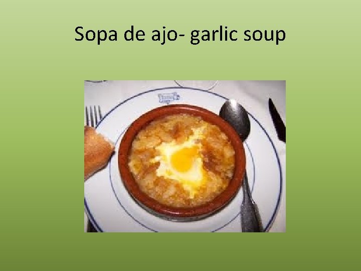 Sopa de ajo- garlic soup 