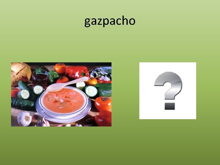 gazpacho 