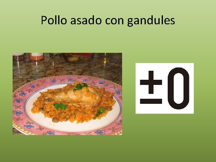 Pollo asado con gandules 