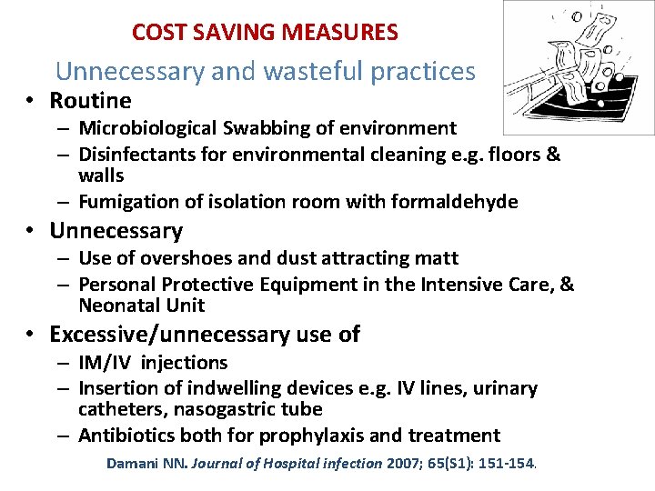 COST SAVING MEASURES Unnecessary and wasteful practices • Routine – Microbiological Swabbing of environment