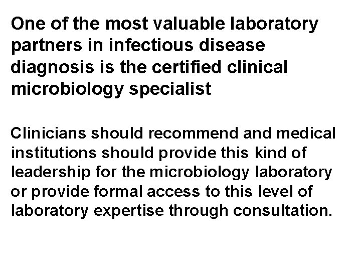 One of the most valuable laboratory partners in infectious disease diagnosis is the certified