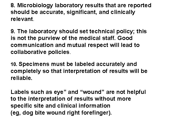 8. Microbiology laboratory results that are reported should be accurate, significant, and clinically relevant.