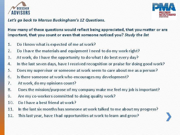 Let’s go back to Marcus Buckingham’s 12 Questions. How many of these questions would