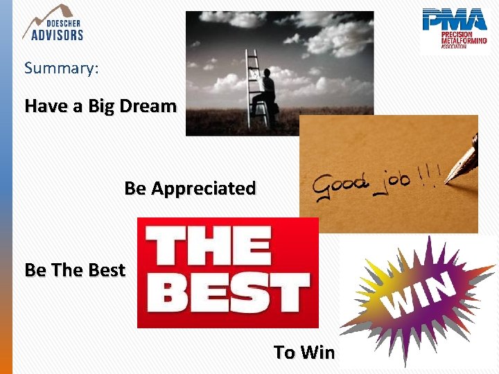 Summary: Have a Big Dream Be Appreciated Be The Best To Win 