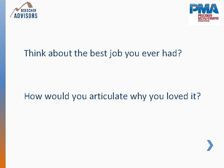 Think about the best job you ever had? How would you articulate why you