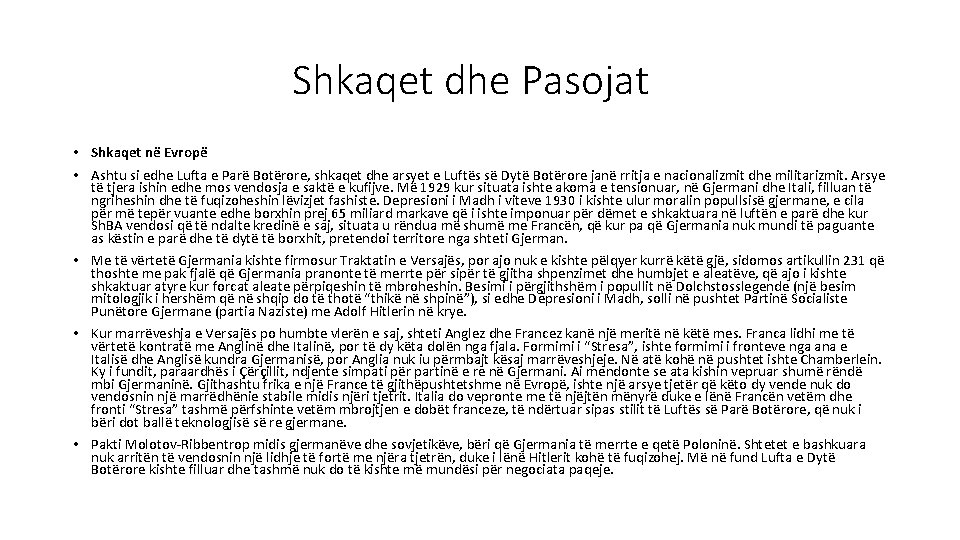 Shkaqet dhe Pasojat • Shkaqet në Evropë • Ashtu si edhe Lufta e Parë