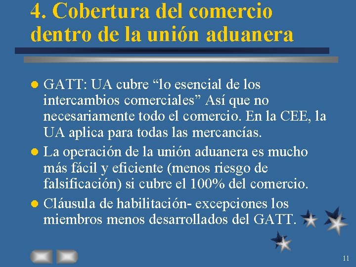 4. Cobertura del comercio dentro de la unión aduanera GATT: UA cubre “lo esencial