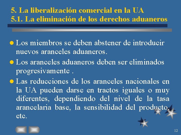 5. La liberalización comercial en la UA 5. 1. La eliminación de los derechos