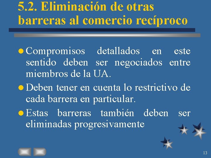 5. 2. Eliminación de otras barreras al comercio recíproco l Compromisos detallados en este