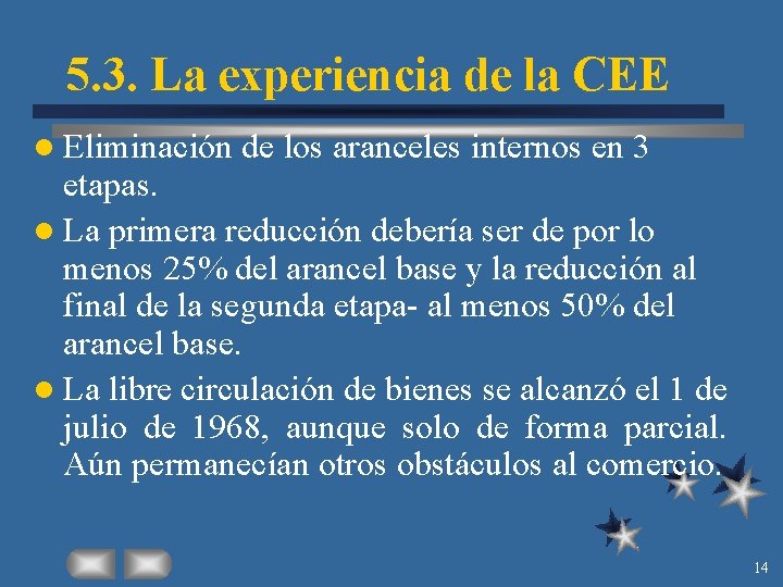 5. 3. La experiencia de la CEE l Eliminación de los aranceles internos en