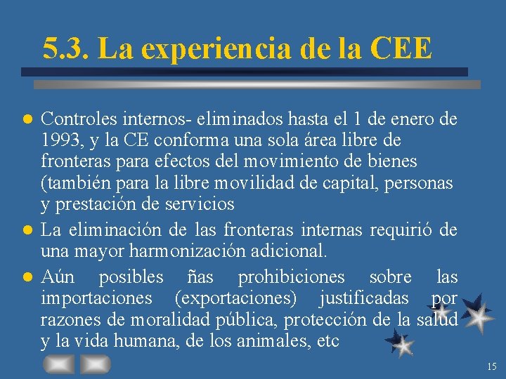 5. 3. La experiencia de la CEE Controles internos eliminados hasta el 1 de