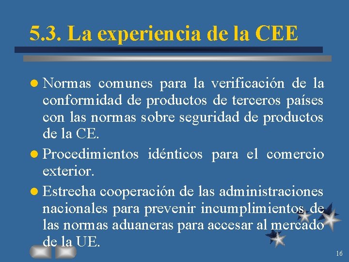 5. 3. La experiencia de la CEE l Normas comunes para la verificación de