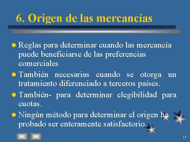 6. Origen de las mercancías l Reglas para determinar cuando las mercancía puede beneficiarse