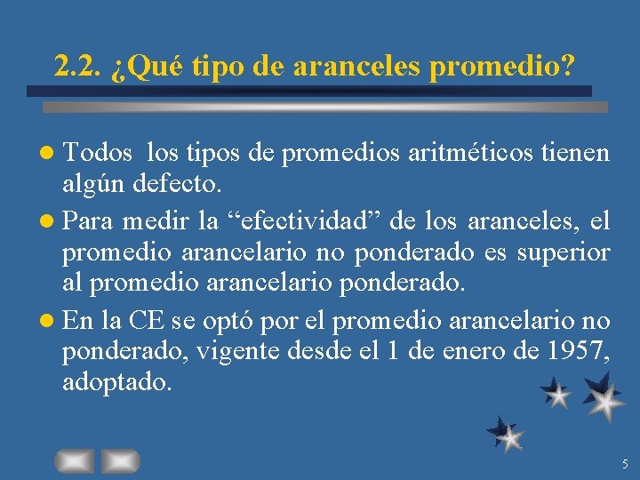 2. 2. ¿Qué tipo de aranceles promedio? l Todos los tipos de promedios aritméticos