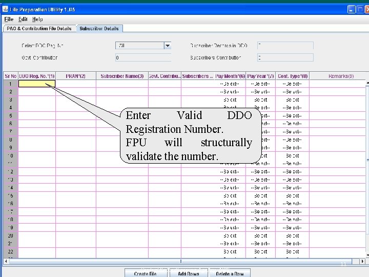 Enter Valid DDO Registration Number. FPU will structurally validate the number. Central Recordkeeping Agency,