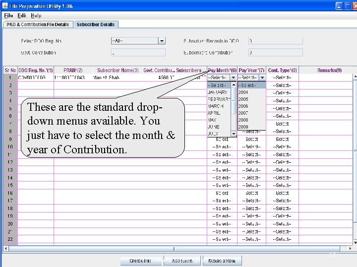 These are the standard dropdown menus available. You just have to select the month