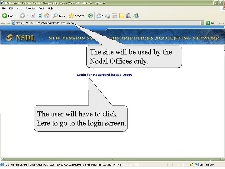 The site will be used by the Nodal Offices only. The user will have