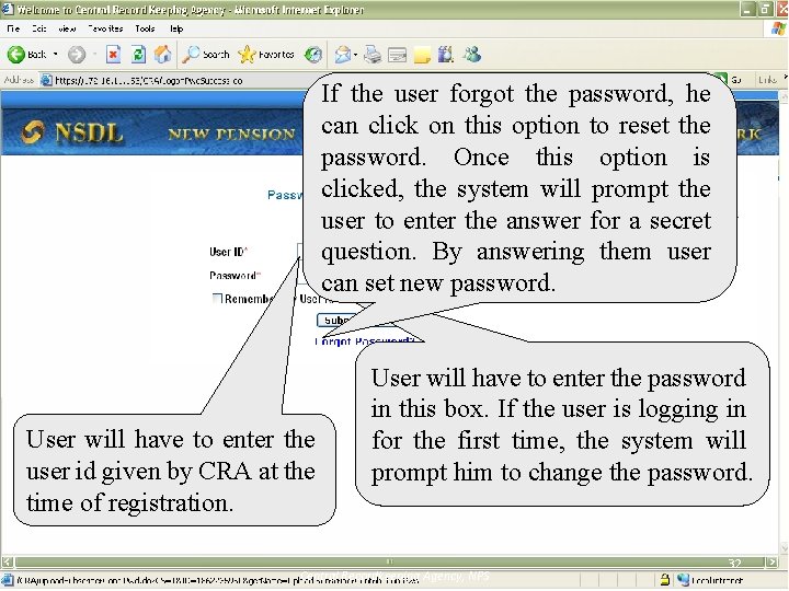 If the user forgot the password, he can click on this option to reset