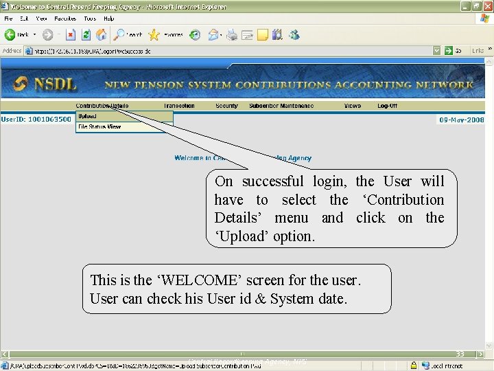 On successful login, the User will have to select the ‘Contribution Details’ menu and