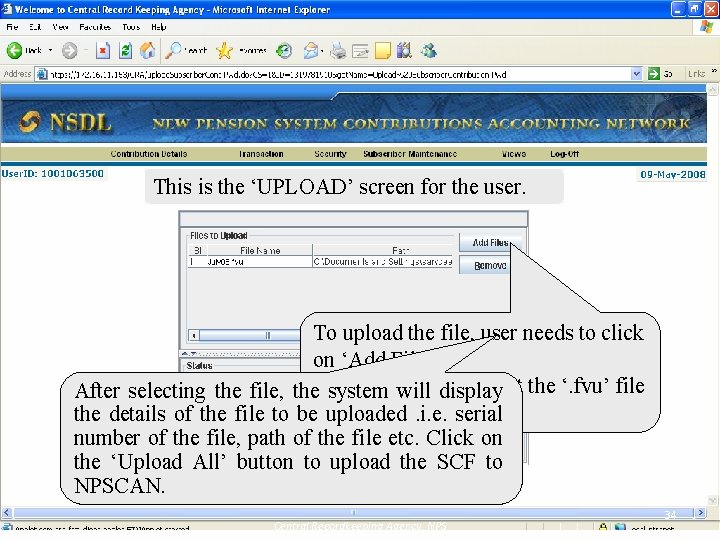 This is the ‘UPLOAD’ screen for the user. To upload the file, user needs