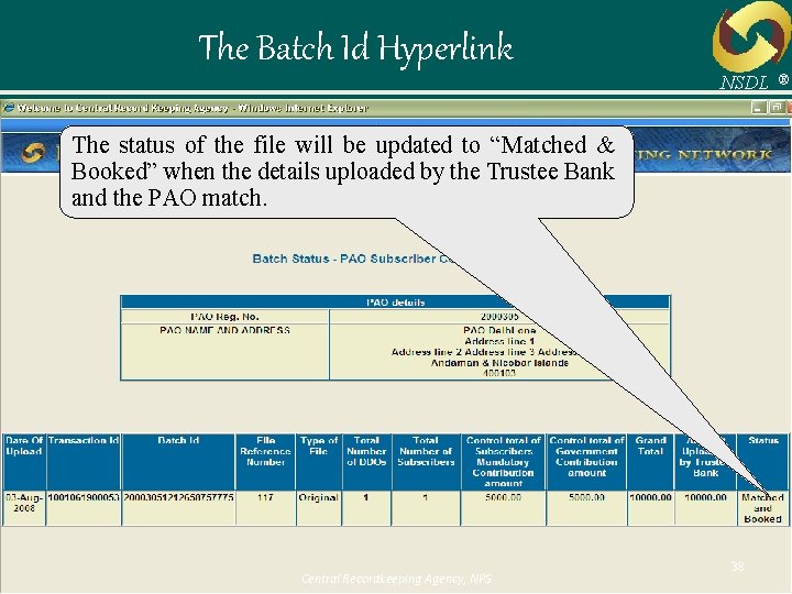 The Batch Id Hyperlink NSDL The status of the file will be updated to