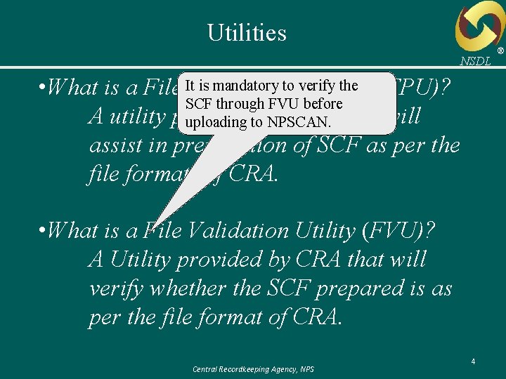 Utilities NSDL is mandatory to verify the (FPU)? • What is a File It.