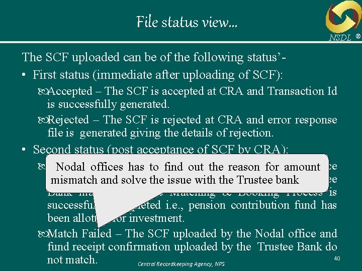 File status view… NSDL The SCF uploaded can be of the following status’ •