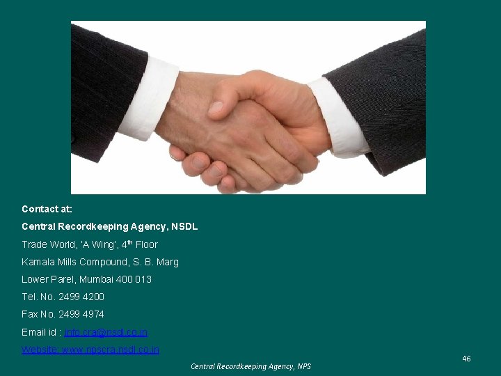 Contact at: Central Recordkeeping Agency, NSDL Trade World, ‘A Wing’, 4 th Floor Kamala