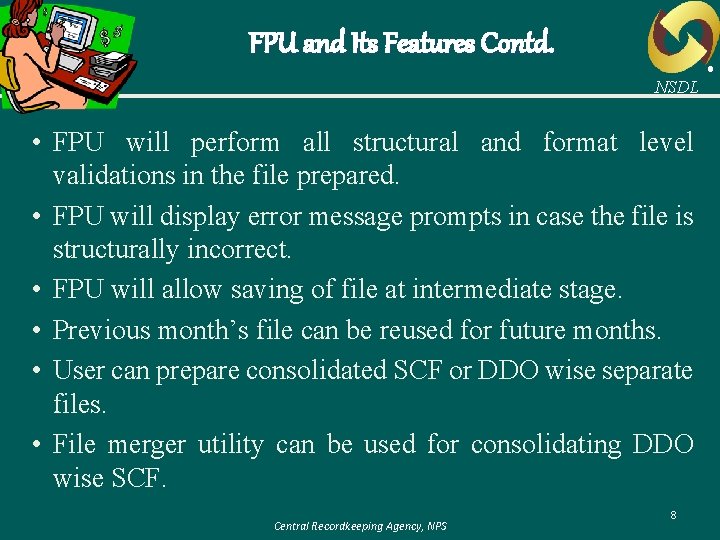 FPU and Its Features Contd. NSDL • FPU will perform all structural and format
