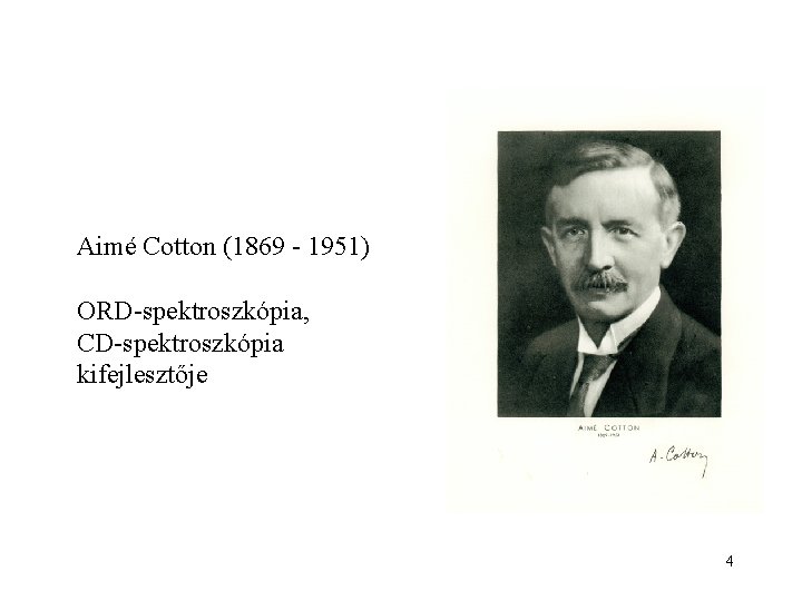 Aimé Cotton (1869 - 1951) ORD-spektroszkópia, CD-spektroszkópia kifejlesztője 4 