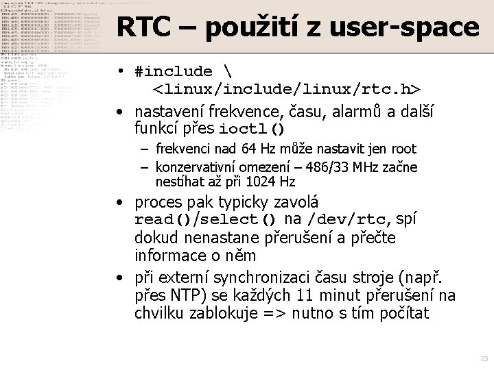 RTC – použití z user-space • #include  <linux/include/linux/rtc. h> • nastavení frekvence, času,