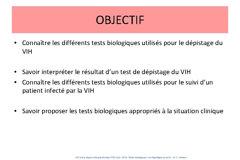 DIU des grands lacs 2010 : Tests biologiques - Mardi 18 juin 2013 OBJECTIF