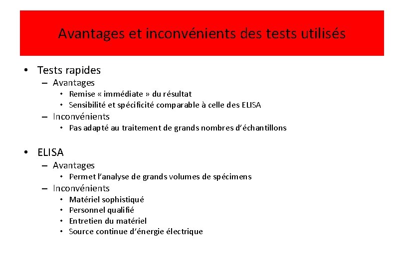 Avantages et inconvénients des tests utilisés • Tests rapides – Avantages • Remise «