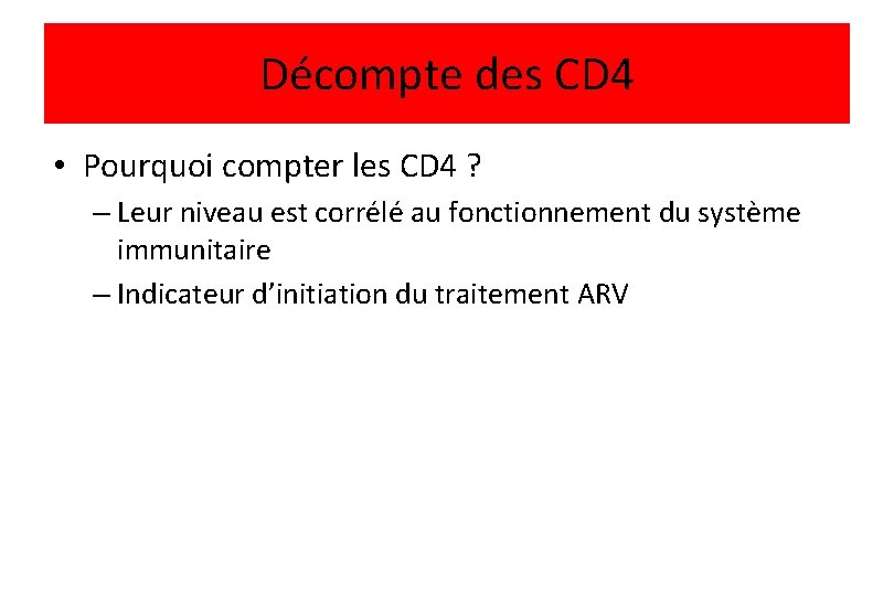 Décompte des CD 4 • Pourquoi compter les CD 4 ? – Leur niveau