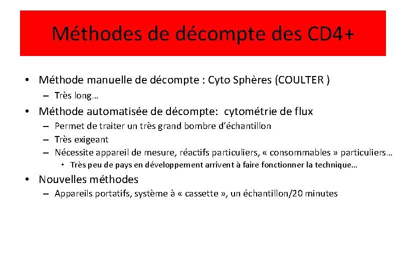 Méthodes de décompte des CD 4+ • Méthode manuelle de décompte : Cyto Sphères