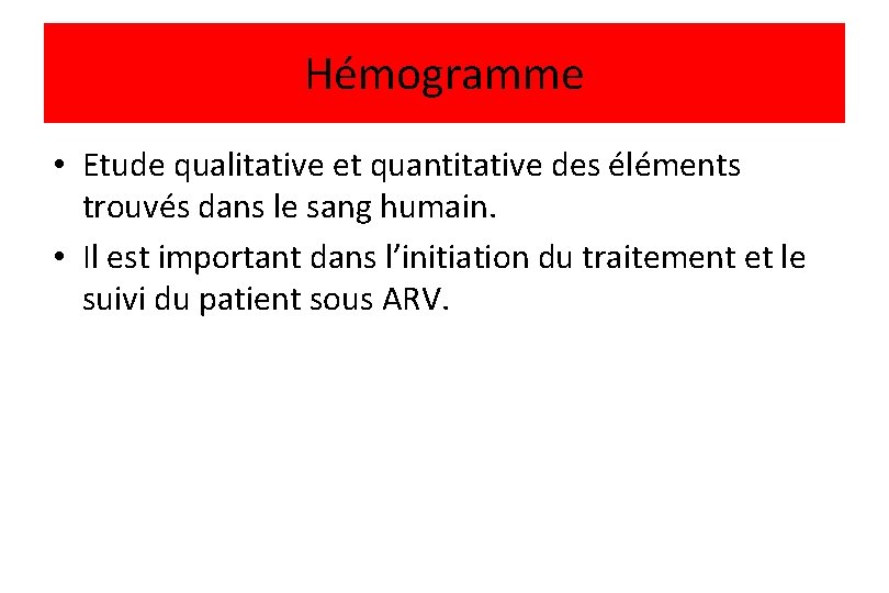 Hémogramme • Etude qualitative et quantitative des éléments trouvés dans le sang humain. •